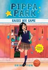Pippa Park Raises Her Game - Erin Yun - 9781944020286
