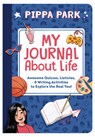 Pippa Park: My Journal about Life: Awesome Quizzes, Listicles & Writing Activities to Explore the Real You! - Erin Yun - 9781944020682