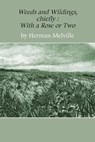 Weeds and Wildings - Herman Melville - 9781944068141