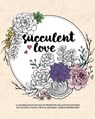 Succulent Love Adult Coloring Books: A Coloring Book for Adults Promoting Relaxation Featuring Succulents, Plants, Cactus, and Small Garden Inspiratio - Zing Adult Coloring Books - 9781944093112