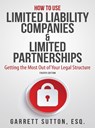 How to Use Limited Liability Companies & Limited Partnerships - Garrett Sutton - 9781944194147