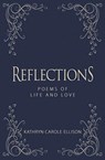 Reflections - Kathryn Carole Ellison - 9781944194833