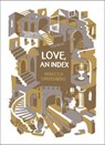 Love, An Index - Rebecca Lindenberg - 9781944211141