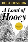 LOAD OF HOOEY - ODENKIRK,  Bob - 9781944211486