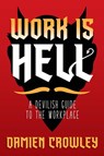 Work is Hell - Damien Crowley - 9781944286606