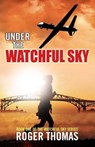 Under the Watchful Sky - THOMAS,  Roger - 9781944339104