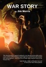 Morris, J: War Story - Jim Morris - 9781944353513