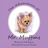 The Adventures of Mr. Muffins - Bill Pagum - 9781944393687