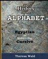 History of the Alphabet - Teresa Wald - 9781944410056