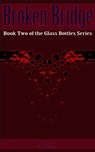 Broken Bridge (Book Two of the Glass Bottles Series) - J Dark - 9781944412357
