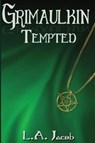 Grimaulkin Tempted - JACOB,  L. a. - 9781944412906