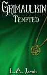 Grimaulkin Tempted - L. A. Jacob - 9781944412999
