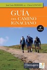 Guia del Camino Ignaciano - Jose Luis Iriberri ; Chris Lowney - 9781944418724