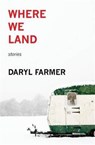 Where We Land - Daryl (University of Alaska-Fairbanks) Farmer - 9781944467005