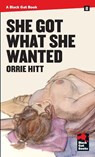 She Got What She Wanted - Orrie Hitt - 9781944520045