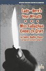 Lady--Here's Your Wreath / Miss Callaghan Comes to Grief - James Hadley Chase - 9781944520083