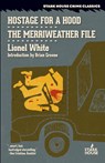 Hostage for a Hood / The Merriweather File - Lionel White - 9781944520373