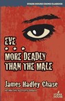 Eve / More Deadly Than the Male - James Hadley Chase - 9781944520403