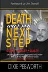 Death Was My Next Step - Dixie Pebworth - 9781944566579