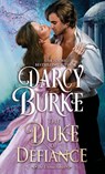 The Duke of Defiance - Darcy Burke - 9781944576073