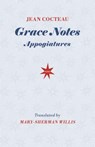 Grace Notes: Appogiatures - Jean Cocteau - 9781944585129