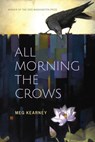 All Morning the Crows - Meg Kearney - 9781944585440