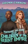 Trafalgar & Boone and the Children of the Burnt Empire - Geonn Cannon - 9781944591731