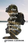 The Cabot Girls of Coventry Island - Geonn Cannon - 9781944591878