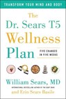 The Dr. Sears T5 Wellness Plan - William Sears ; Erin Sears Basile - 9781944648718