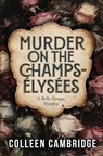 Murder on the Champs-Élysées - Colleen Cambridge - 9781944665999