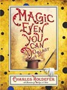 Magic Even You Can Do - Charles Holdefer - 9781944697723