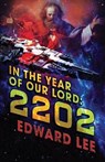 In the Year of Our Lord: 2202 - LEE,  Edward - 9781944703752