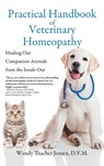 Practical Handbook of Veterinary Homeopathy - D V M Wendy Thacher Jensen - 9781944715144