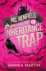 Ms. Renfield and the Inheritance Trap - Annika Martin - 9781944736491