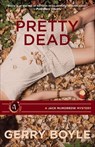 Pretty Dead - Gerry Boyle - 9781944762322