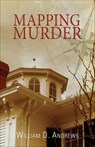Mapping Murder - William Andrews - 9781944762476