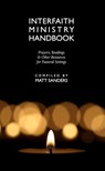 Interfaith Ministry Handbook: Prayers, Readings & Other Resources for Pastoral Settings - Matt Sanders - 9781944769000