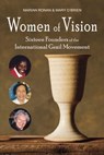 Women of Vision: Sixteen Founders of the International Grail Movement - Marian Ronan ; Mary O'Brien - 9781944769710