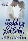The Wedding Lullaby - Melissa McClone - 9781944777074