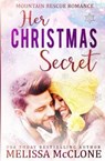 Her Christmas Secret - MCCLONE,  Melissa - 9781944777128