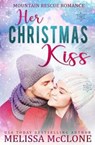 Her Christmas Kiss - MCCLONE,  Melissa - 9781944777142