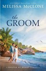 The Groom: A Reality TV Romance - MCCLONE,  Melissa - 9781944777449