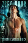 Zero Hour: A Post-Apocalyptic MM Romance - Jordan Castillo Price - 9781944779016