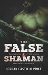 The False Shaman: MM Fantasy Romance - Jordan Castillo Price - 9781944779450