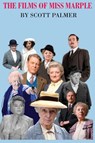 The Films of Miss Marple - Scott V Palmer - 9781944787431