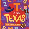 T Is for Texas: A Lone Star State ABC Primer - Trish Madson - 9781944822750