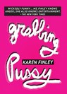 Grabbing Pussy - Karen Finley - 9781944869953