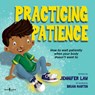 Practicing Patience - Jennifer (Jennifer Law) Law - 9781944882709