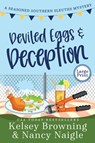 Deviled Eggs and Deception - Kelsey Browning ; Nancy Naigle - 9781944898489