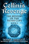 Cellini's Revenge: The Mystery of the Silver Cups, Book 2 - Wendy Bartlett - 9781944907150